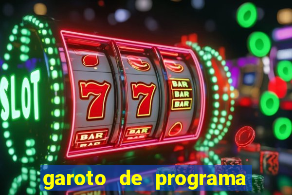 garoto de programa na zona leste